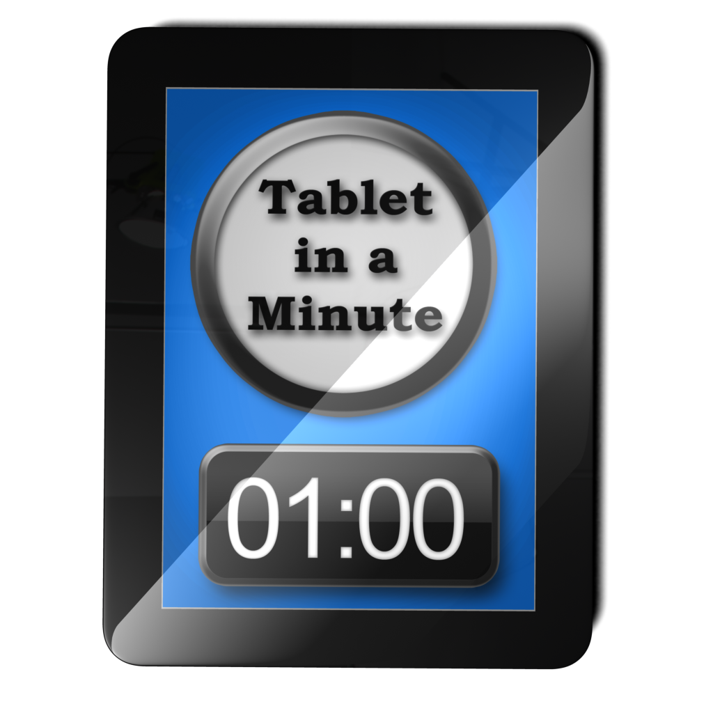 Tablet in a Minute