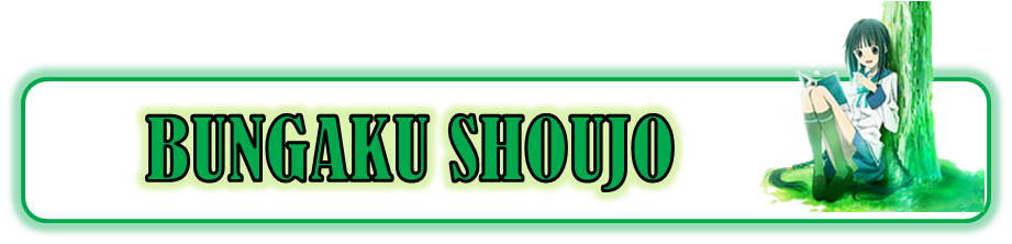 Bungaku Shoujo (La Chica Literaria) - Ovas, Pelicula y extra Bungaku Shoujo (La Chica Literaria) - Ovas, Pelicula y extra